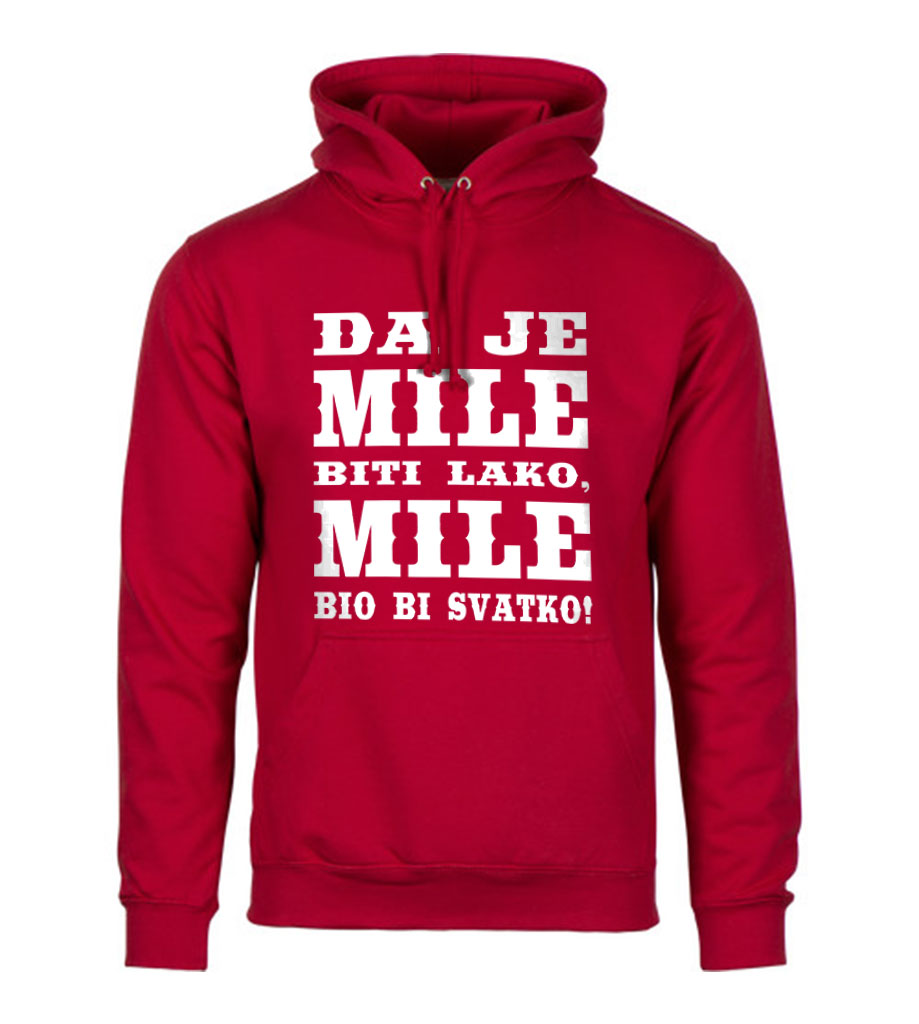 Da Je Mile Biti Lako, Mile Bio Bi Svatko