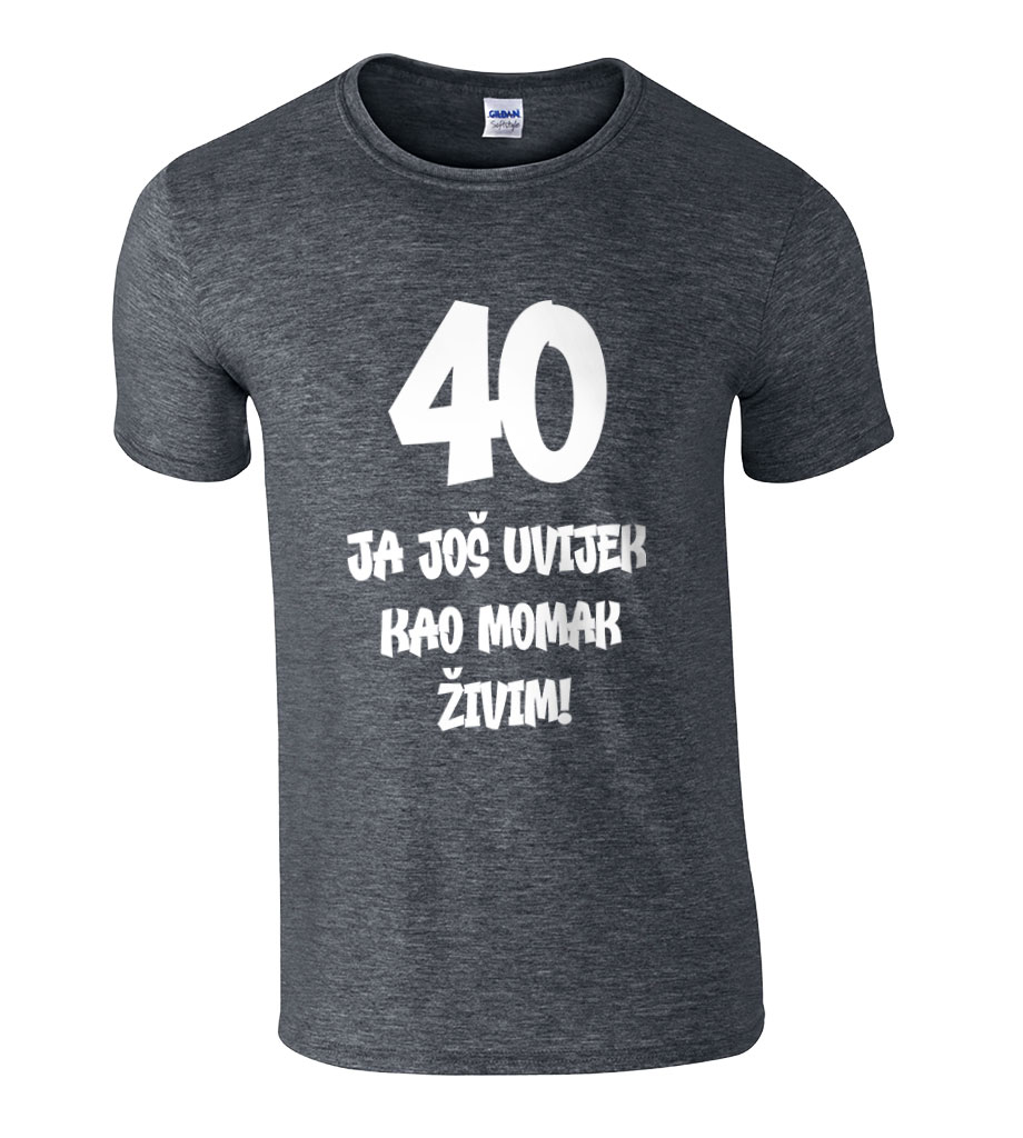 40 Ja Još Uvijek Kao Momak Živim!