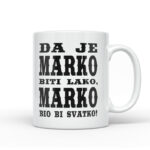 Da Je Marko Biti Lako, Marko Bio Bi Svatko