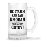 Ne Stajem Kad Sam Umoran, Nego Kad Sam Gotov