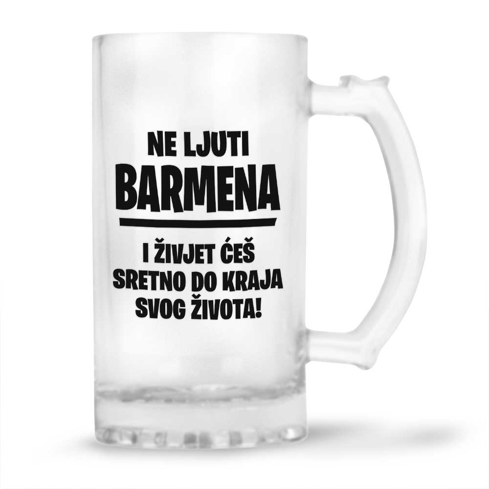 Ne Ljuti Barmena I Živjet Ćeš Sretno Do Kraja Svog Života