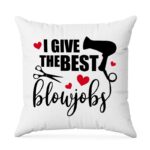 I Give The Best Blowjobs