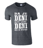 Da Je Deni Biti Lako, Deni Bio Bi Svatko