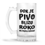 Dok Je Pivo Blizu Roko Ne Pada U Krizu - Slika 2
