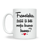 Franciska, Želiš Li Biti Moja Krsna Kuma? - Slika 2