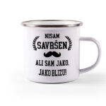 Nisam Savršen Ali Sam Jako Jako Blizu