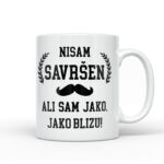 Nisam Savršen Ali Sam Jako Jako Blizu