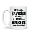 Nitko Nije Savršen Ali Ako Si Muž Od Ankice Onda Si Jako Blizu - Slika 2