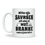 Nitko Nije Savršen Ali Ako Si Muž Od Branke Onda Si Jako Blizu - Slika 2