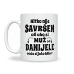 Nitko Nije Savršen Ali Ako Si Muž Od Danijele Onda Si Jako Blizu - Slika 2