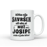 Nitko Nije Savršen Ali Ako Si Muž Od Josipe Onda Si Jako Blizu