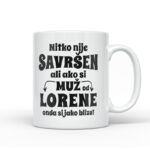 Nitko Nije Savršen Ali Ako Si Muž Od Lorene Onda Si Jako Blizu