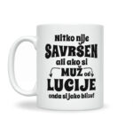 Nitko Nije Savršen Ali Ako Si Muž Od Lucije Onda Si Jako Blizu - Slika 2