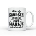 Nitko Nije Savršen Ali Ako Si Muž Od Marije Onda Si Jako Blizu