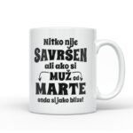 Nitko Nije Savršen Ali Ako Si Muž Od Marte Onda Si Jako Blizu