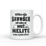 Nitko Nije Savršen Ali Ako Si Muž Od Melite Onda Si Jako Blizu