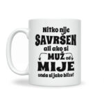 Nitko Nije Savršen Ali Ako Si Muž Od Mije Onda Si Jako Blizu - Slika 2