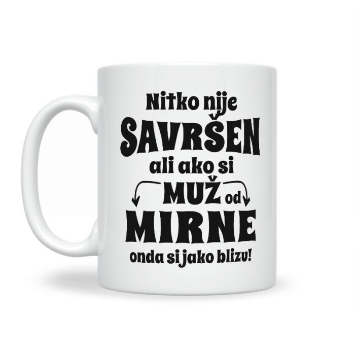 Nitko Nije Savršen Ali Ako Si Muž Od Mirne Onda Si Jako Blizu - Slika 2