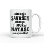 Nitko Nije Savršen Ali Ako Si Muž Od Nataše Onda Si Jako Blizu