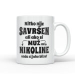 Nitko Nije Savršen Ali Ako Si Muž Od Nikoline Onda Si Jako Blizu
