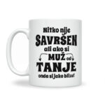 Nitko Nije Savršen Ali Ako Si Muž Od Tanje Onda Si Jako Blizu - Slika 2