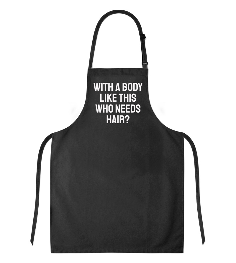 With A Body Like This Who Needs Hair