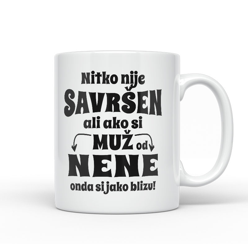 Nitko Nije Savršen Ali Ako Si Muž Od Nene Onda Si Jako Blizu