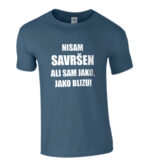 Nisam Savršen Ali Sam Jako Jako Blizu
