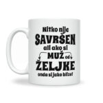 Nitko Nije Savršen Ali Ako Si Muž Od Željke Onda Si Jako Blizu - Slika 2