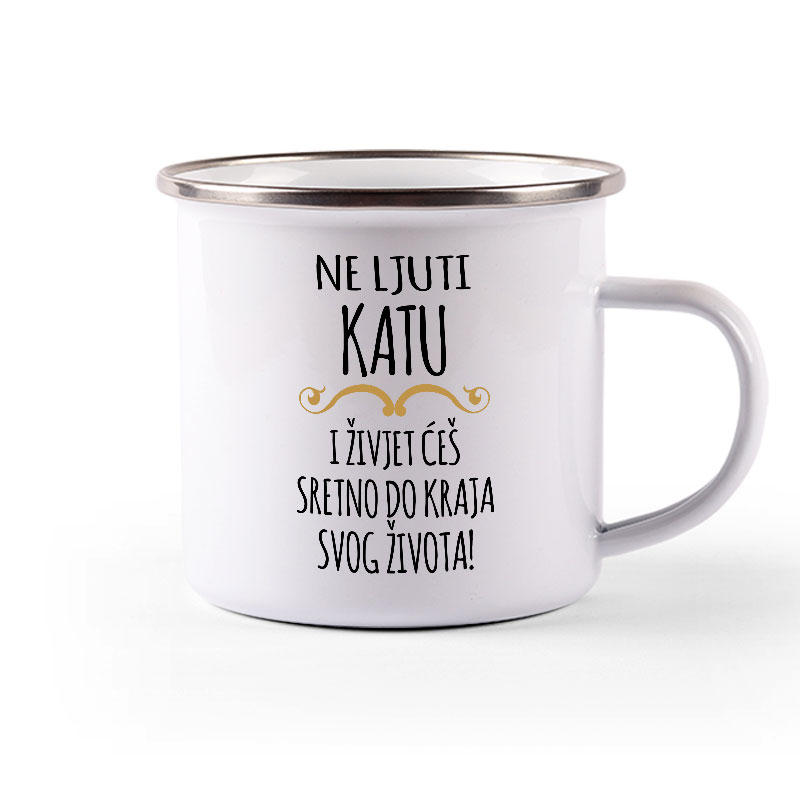 Ne Ljuti Katu I Živjet Ćeš Sretno Do Kraja Svog Života