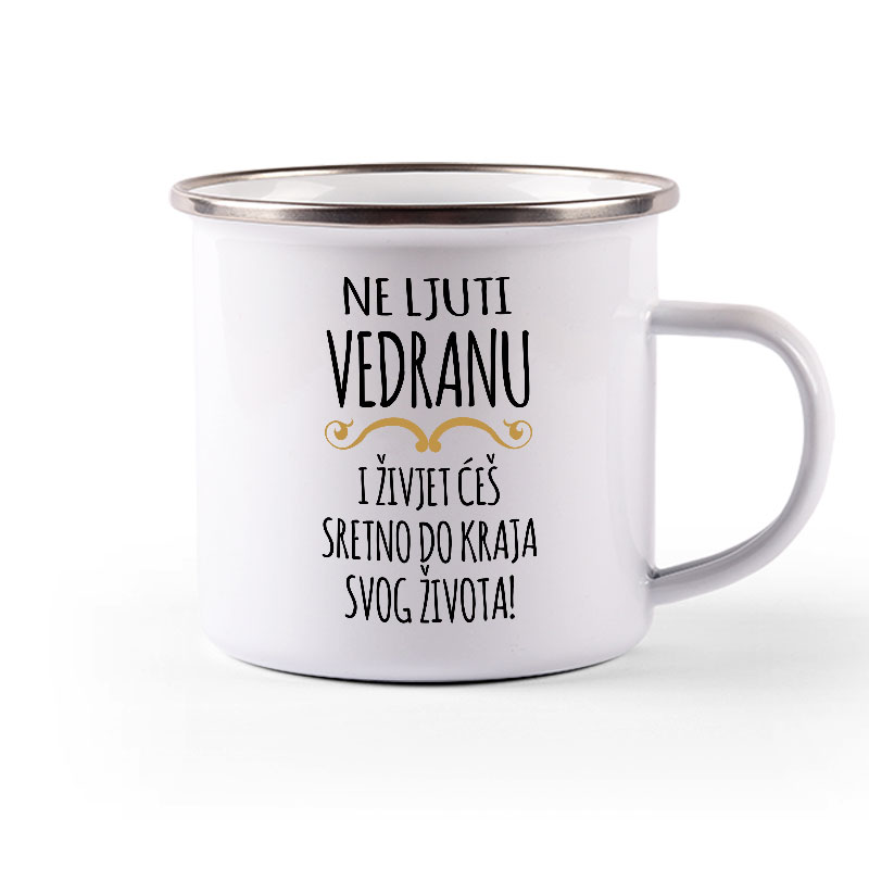 Ne Ljuti Vedranu I Živjet Ćeš Sretno Do Kraja Svog Života