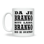Da Je Branko Biti Lako, Branko Bio Bi Svatko - Slika 2
