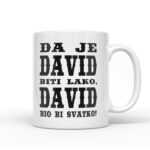 Da Je David Biti Lako, David Bio Bi Svatko