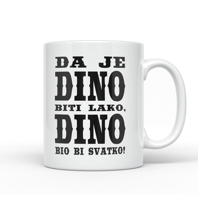 Da Je Dino Biti Lako, Dino Bio Bi Svatko