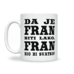 Da Je Fran Biti Lako, Fran Bio Bi Svatko - Slika 2