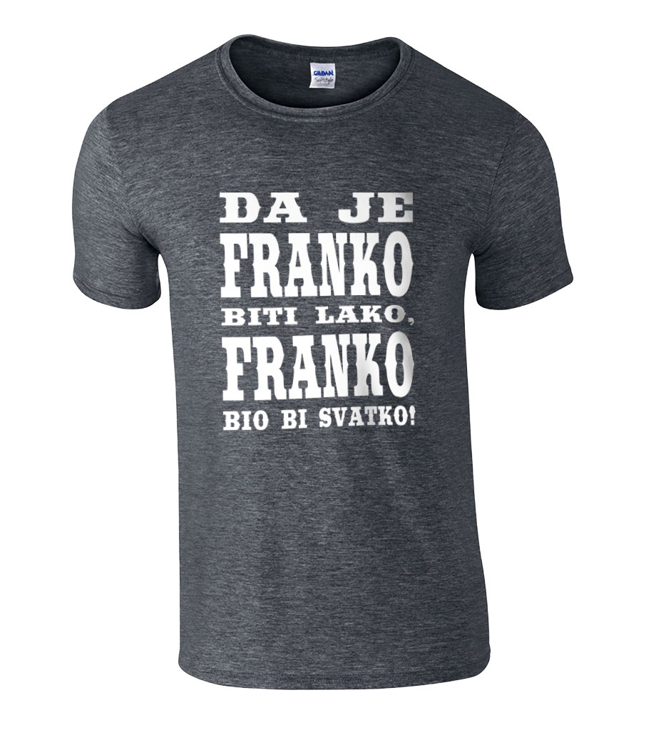 Da Je Franko Biti Lako, Franko Bio Bi Svatko
