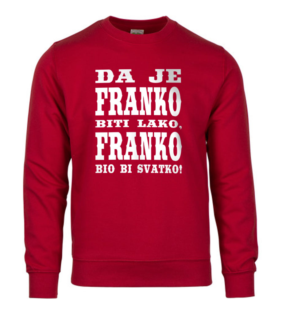 Da Je Franko Biti Lako, Franko Bio Bi Svatko