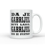 Da Je Gabrijel Biti Lako, Gabrijel Bio Bi Svatko