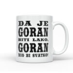 Da Je Goran Biti Lako, Goran Bio Bi Svatko