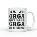 Da Je Grga Biti Lako, Grga Bio Bi Svatko
