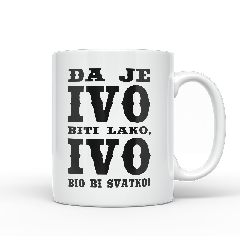Da Je Ivo Biti Lako, Ivo Bio Bi Svatko