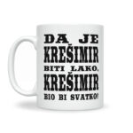Da Je Krešimir Biti Lako, Krešimir Bio Bi Svatko - Slika 2