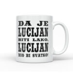 Da Je Lucijan Biti Lako, Lucijan Bio Bi Svatko