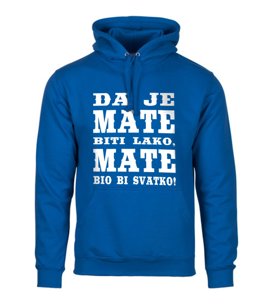 Da Je Mate Biti Lako, Mate Bio Bi Svatko