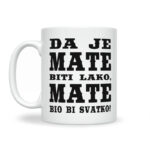 Da Je Mate Biti Lako, Mate Bio Bi Svatko - Slika 2