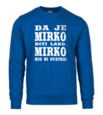 Da Je Mirko Biti Lako, Mirko Bio Bi Svatko