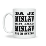 Da Je Mislav Biti Lako, Mislav Bio Bi Svatko - Slika 2