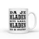 Da Je Mladen Biti Lako, Mladen Bio Bi Svatko