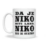 Da Je Niko Biti Lako, Niko Bio Bi Svatko - Slika 2