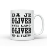 Da Je Oliver Biti Lako, Oliver Bio Bi Svatko